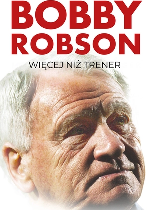 Bobby Robson: Więcej niż trener