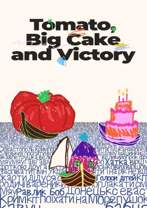 Tomato, Big Cake and Victory — plakat