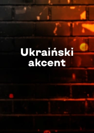 GRUNT: Ukraiński akcent