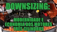Downsizing: modernidade e economia dos motores três cilindros