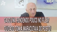 Gasolina rendendo pouco no flex? Cuidado com a maracutaia do posto!