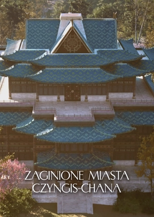 Zaginione miasta Czyngis-chana