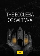 The Ecclesia of Saltivka UHD — plakat