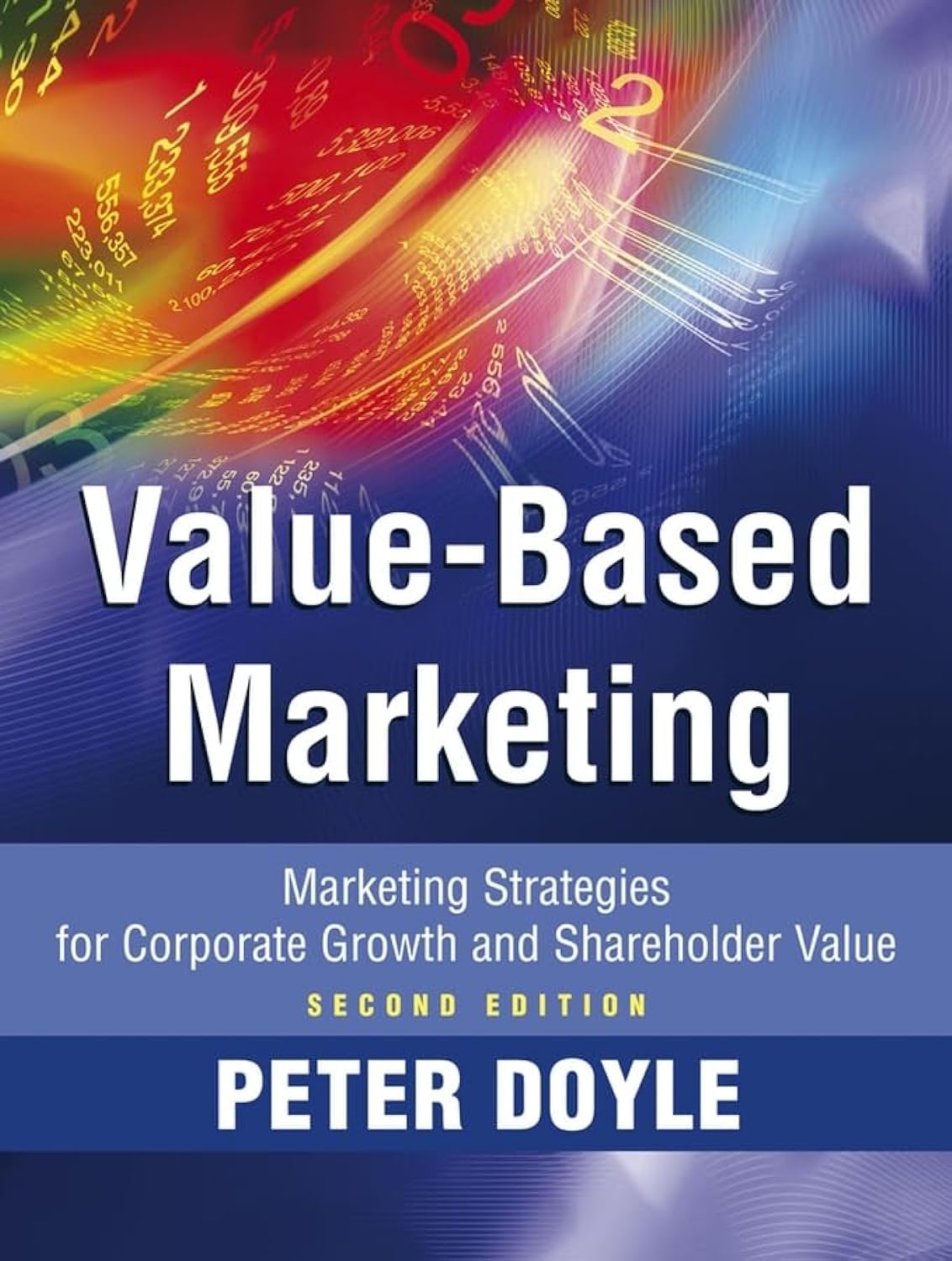 Value-based Marketing: Marketing Strategies for Corporate...