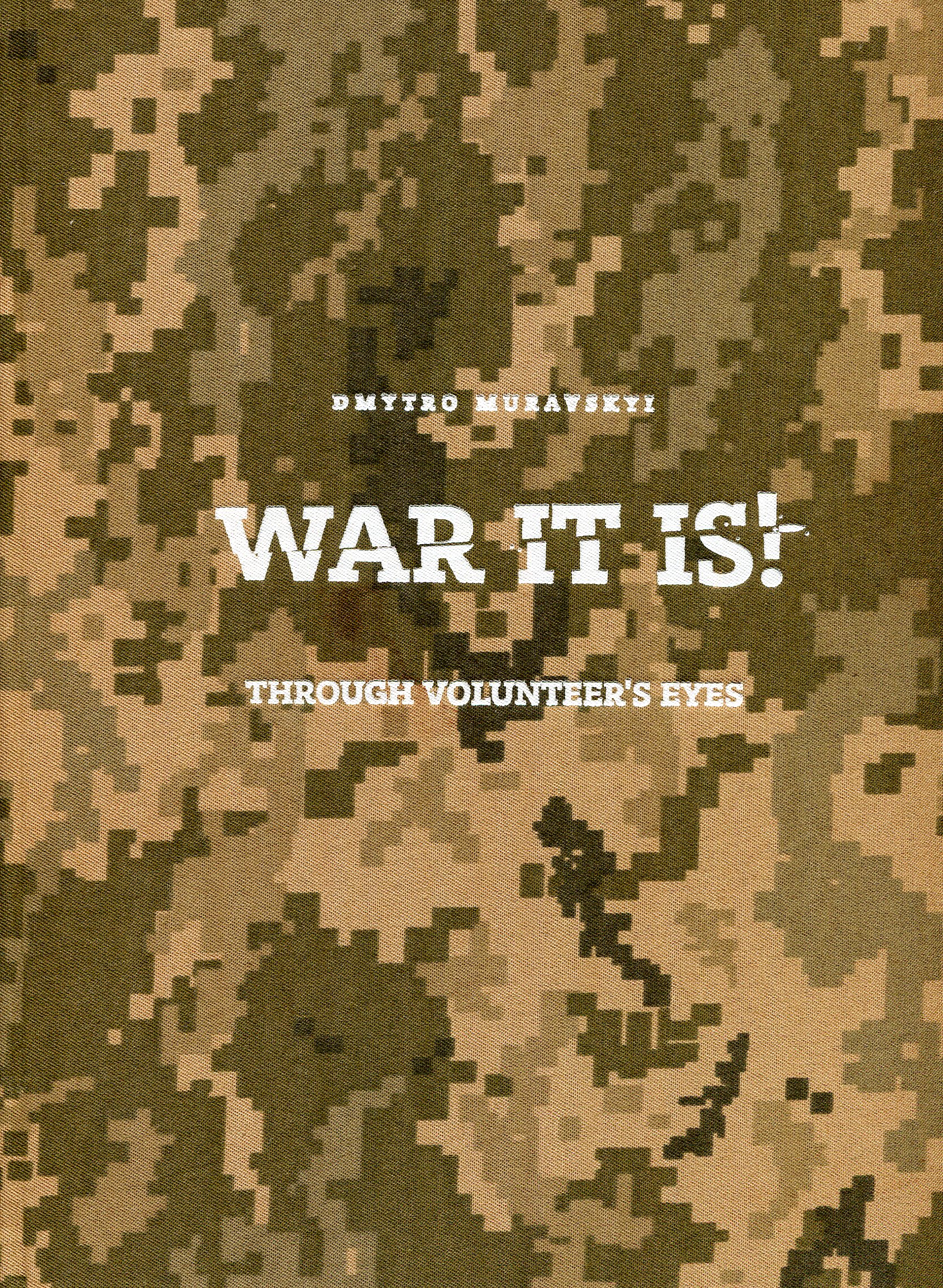 War It Is. Through volunteer's eyes