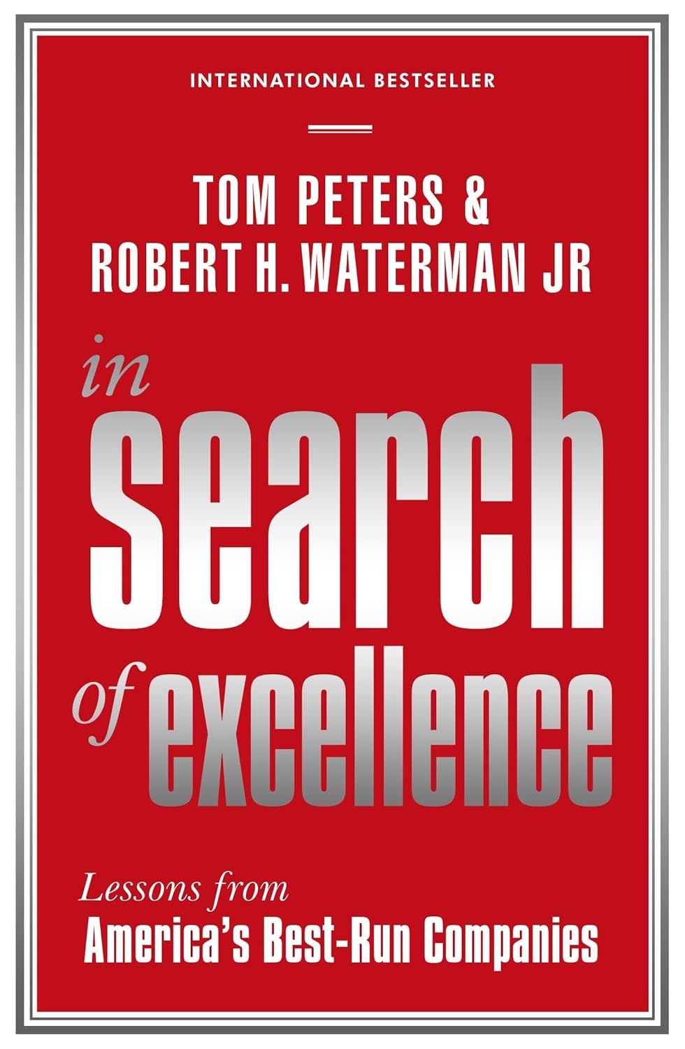 In Search of Excellence: Lessons from America's Best-Run...