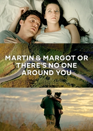 Martin & Margot or There's No One Around You