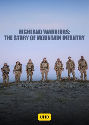 Highland Warriors: The Story of Mountain Infantry UHD — plakat