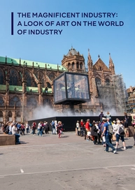 The magnificent industry: a look of art on the world of industry