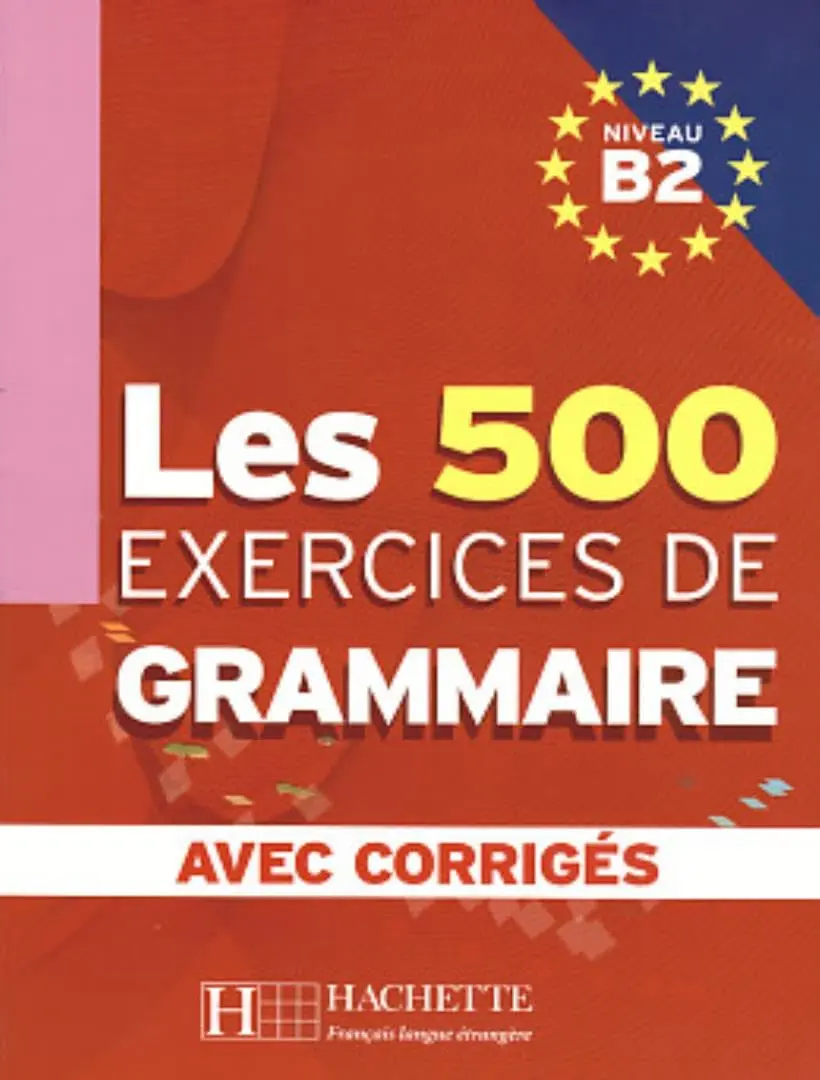 Les 500 Exercices de Grammaire B2