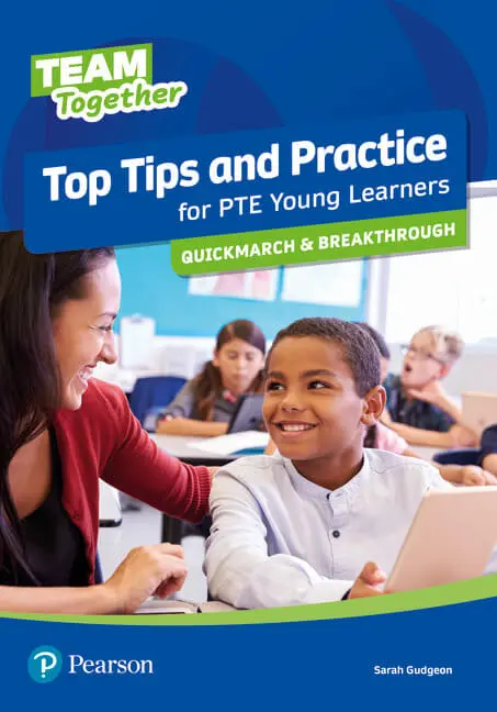 Team Together Top Tips and Practice for PTE Young Learners. Quickmarch and Breakthrough