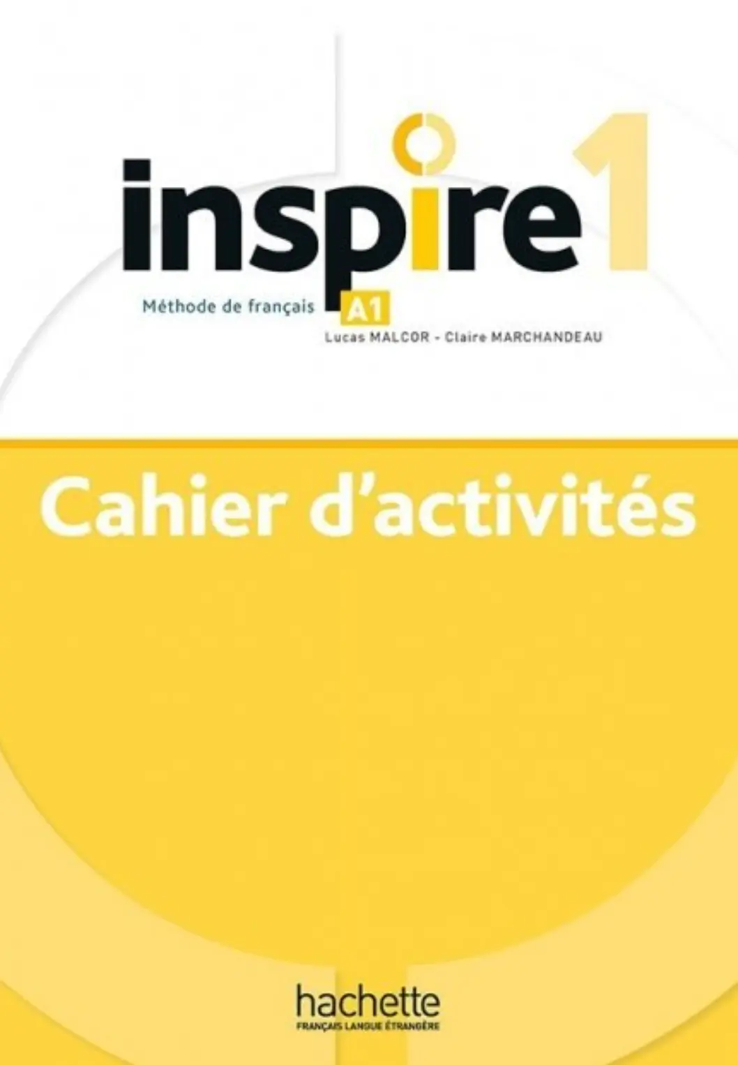 Inspire Niveau 1. Cahier d`activites
