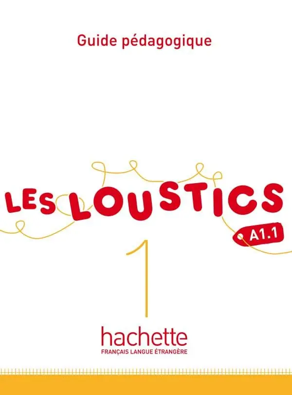 Les Loustics. Niveau 1. Guide pedagogique