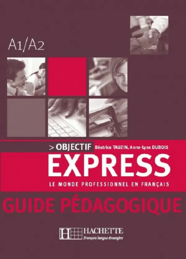 Objectif Express. Niveau 1. Guide pedagogique