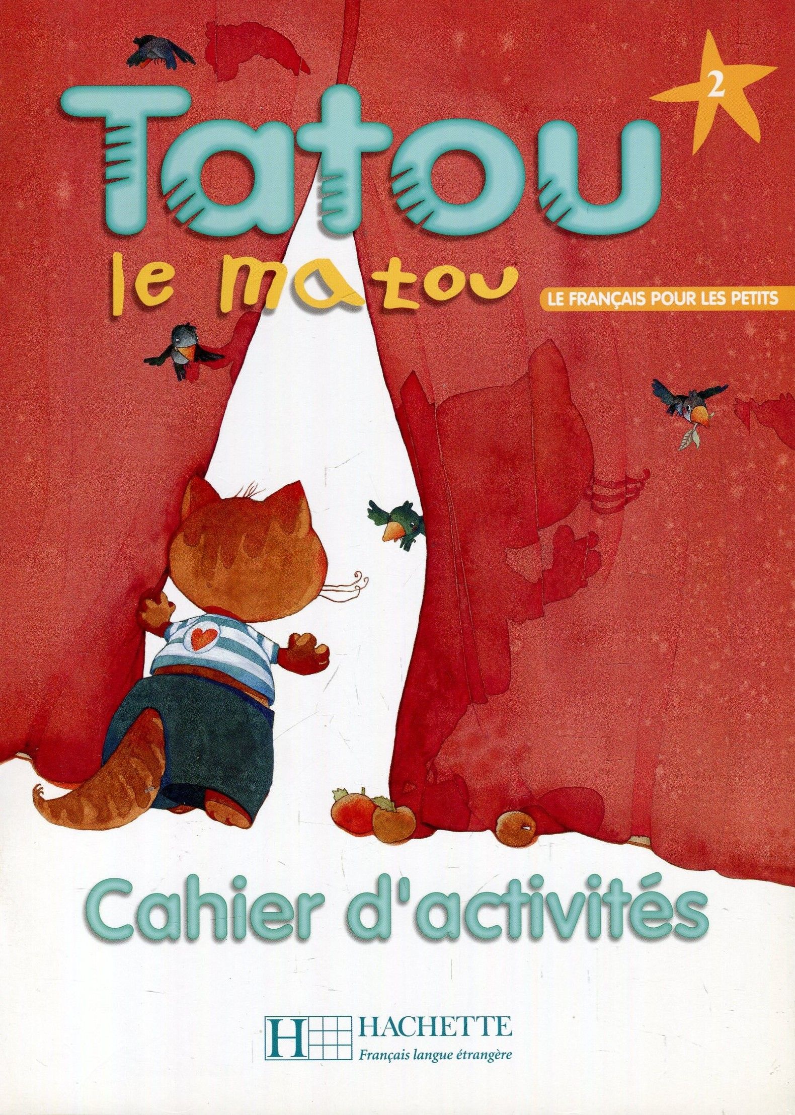Tatou le matou. Niveau 2. Cahier d'activite's