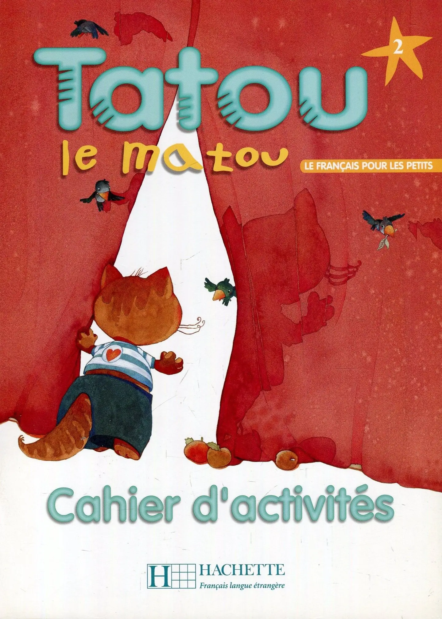 Tatou le matou. Niveau 2. Cahier d'activite's