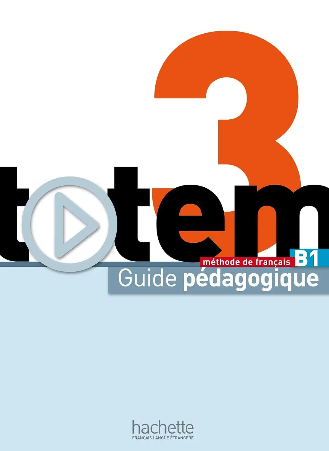 Totem Niveau 3. Guide pedagogique