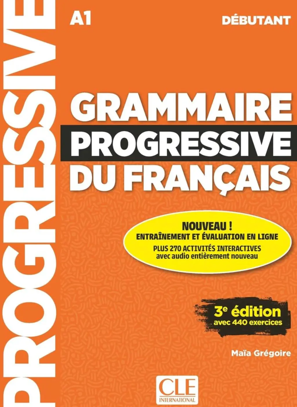 Обкладника "Grammaire Progressive du Francais 3e Edition Debutant A1 Livre + Audio téléchargeable + Appli-web" Обкладинка "Grammaire Progressive du Francais 3e Edition Debutant A1 Livre + Audio téléchargeable + Appli-web"
