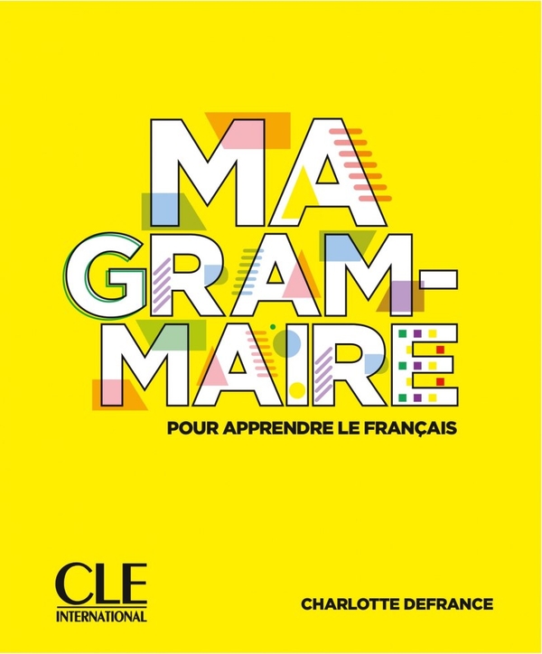 Ma Grammaire pour apprendre le français A1-B2 Livre