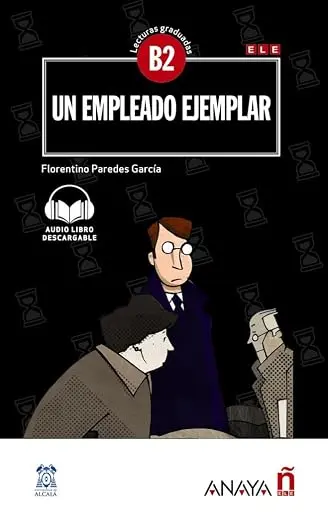 Lecturas Graduadas B2. Un empleado ejemplar + audio descargable