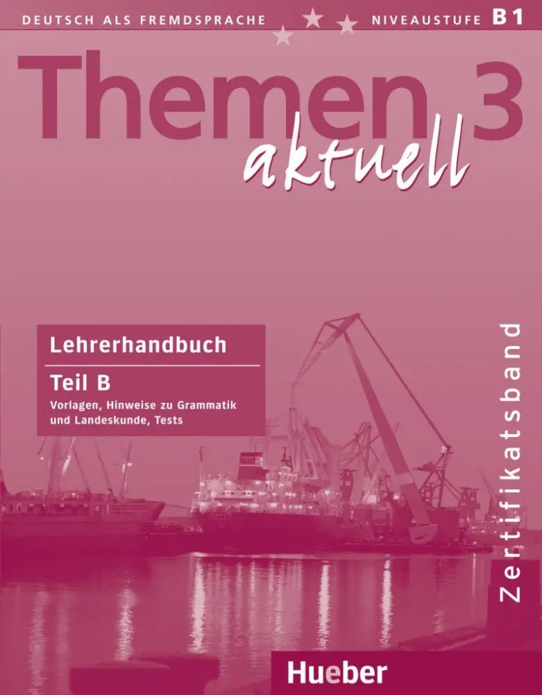 Обкладника "Themen aktuell 3. Zertifikatsband. Lehrerhandbuch. Teil B" Обкладинка "Themen aktuell 3. Zertifikatsband. Lehrerhandbuch. Teil B"