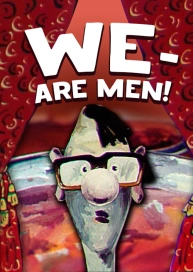 We Are Men!