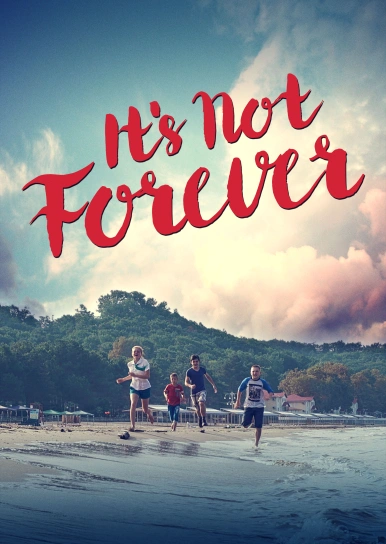 It's Not Forever