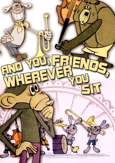 And You, Friends, Wherever You Sit