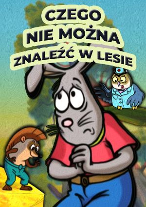 Czego nie można znaleźć w lesie — plakat