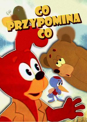Co przypomina co — plakat