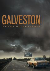 Galveston. Droga do ocalenia — plakat
