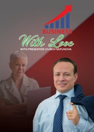 “Business With Love” with presenter Lyubov Sapunova