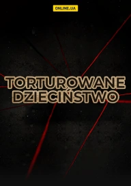 Torturowane dzieciństwo