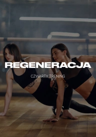 Regeneracja. Czwarty trening
