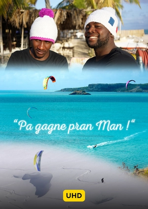 Pa Gagne Pran Man! UHD