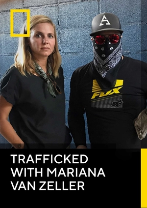 Trafficked With Mariana Van Zeller