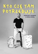 Kto Cię tam potrzebuje: Komiczna tragedia z wyjątkową postacią — plakat