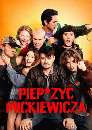 Piep*zyć Mickiewicza — plakat